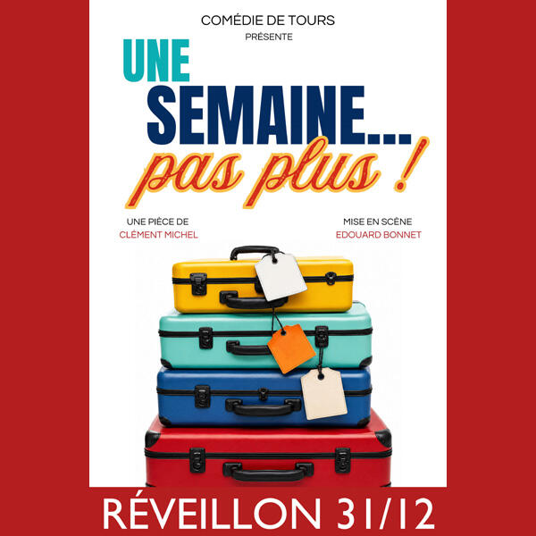 UNE SEMAINE... PAS PLUS ! - Réveillon 31/12