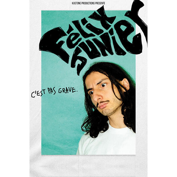 FÉLIX JUNIER "C'est pas grave"